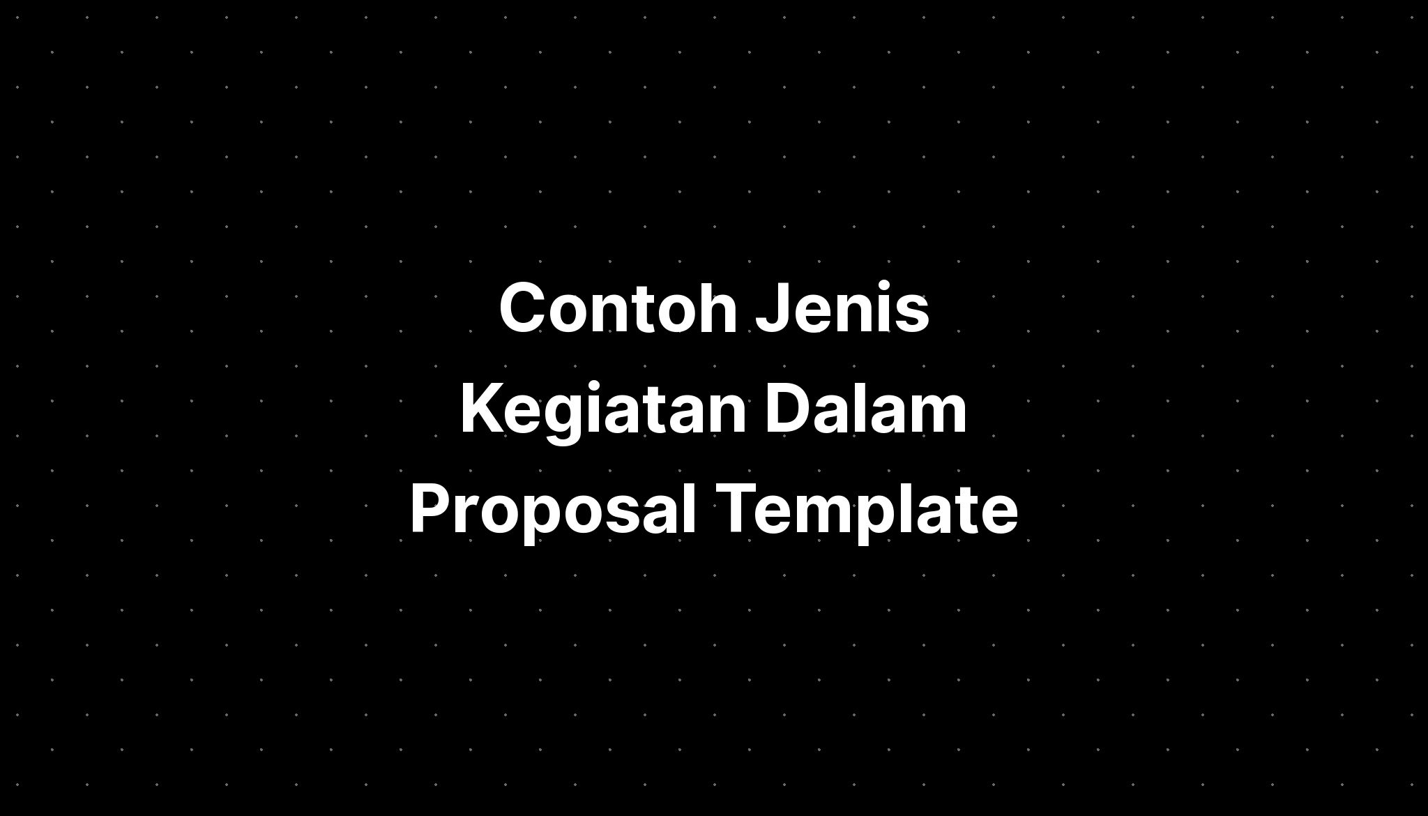 Contoh Jenis Kegiatan Dalam Proposal Template - IMAGESEE